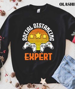 Funny Social Distancing Expert, Funny Gaming Gamer Video Games T-shirt Funny Social Distancing Expert, Funny Gaming Gamer Video Games T-shirt