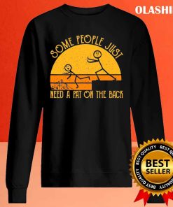Funny Some People Just Need A Pat On The Back Gift Sarcastic Vintage T-shirt