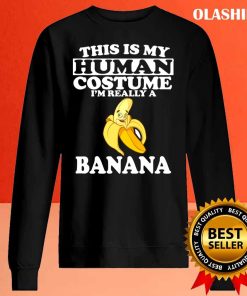 Funny This Is My Human Costume I’m Really A Banana, Banana T-shirt