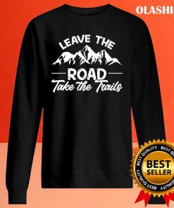 Funny Vintage Hiking Gift Leave The Road Take The Trails Gift Funny Hiker Funny T-shirt