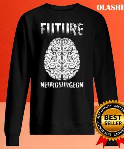 Future Neurosurgeon Shirt