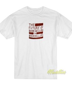 Future Of Book Selling T-Shirt Future Of Book Selling T-Shirt