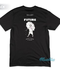 Gallery Future When It Rains It Pours T-Shirt
