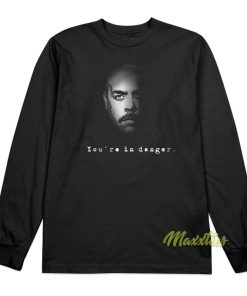 Gary Hart You Re In Danger Long Sleeve Shirt