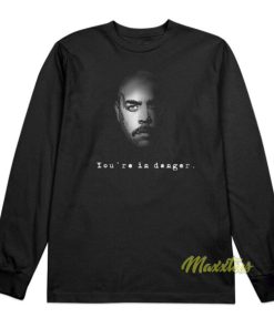 Gary Hart You Re In Danger Long Sleeve Shirt