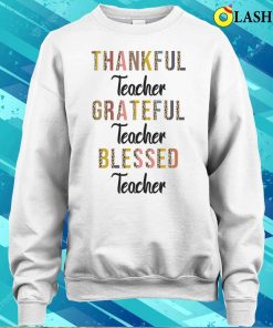 Grateful Thankful Blessed Teacher Shirt 4