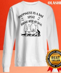 Happiness Is A Day Spent Hiking With My Dog T-shirt
