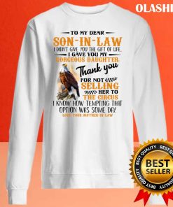 Hawks To My Dear Son-In-Law I Didn’t Give You Daughter T-shirt