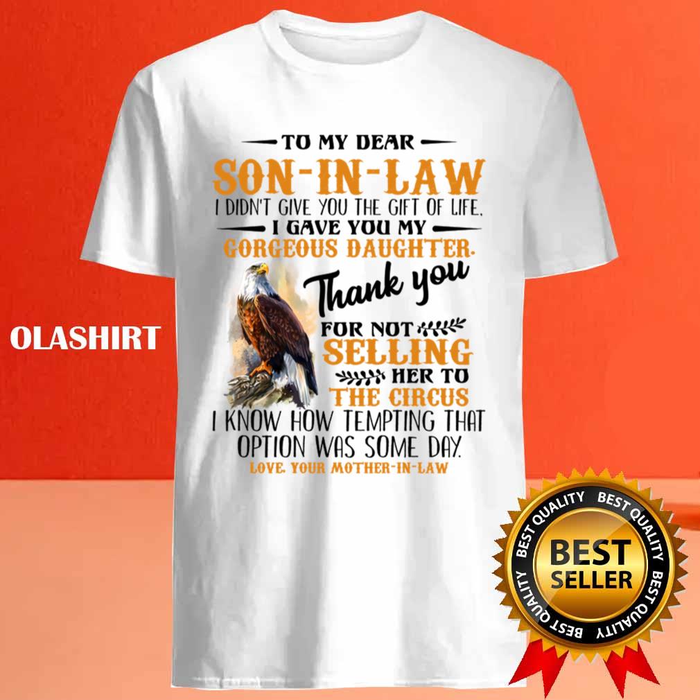 Hawks To My Dear Son-In-Law I Didn't Give You Daughter T-shirt Hawks To My Dear Son-In-Law I Didn't Give You Daughter T-shirt