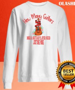 How Many Guitars Does A Guitar Player Need Just One More T-shirt