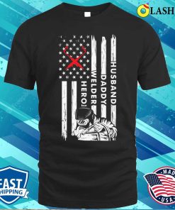 Husband Daddy Welder Hero Metal Worker And Welder Funny Welding Shirt Husband Daddy Welder Hero Metal Worker And Welder Funny Welding Shirt