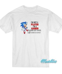 I’m Not A Player I’m A Gamer Sonic T-Shirt