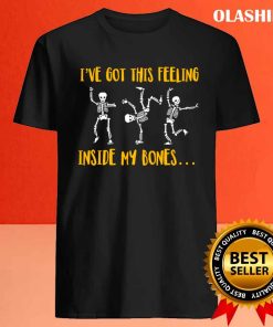 I've Got This Feeling T shirt Trending Shirt 4