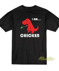 I Am Chicken T-Shirt 1 I Am Chicken T Shirt 2