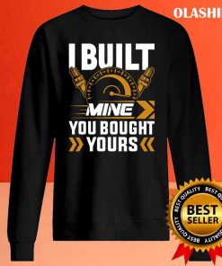 I Built Mine You Bought Yours Tuning Classic V8 Car Racing Shirt 2