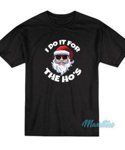 I Do It For The Ho’s Christmas Santa Claus T-Shirt