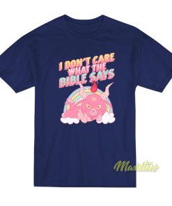 I Don’t Care What The Bible Says Satan T-Shirt I Don’t Care What The Bible Says Satan T-Shirt