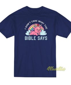 I Don’t Care What The Bible Says Satanic T-Shirt I Don’t Care What The Bible Says Satanic T-Shirt