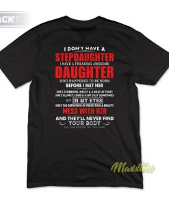 I Dont Have A Stepdaughter T-Shirt