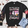 I Don’t Need Valentine I Just Need To Go Camping For Camp Lover