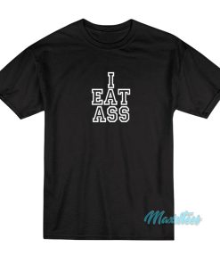 I Eat Ass KL Marcel T-Shirt I Eat Ass KL Marcel T-Shirt