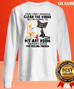I Feel Like I Should Clean The House Shirt , Trending Shirt