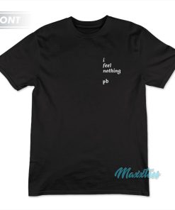 I Feel Nothing Phoebe Bridgers I Want To Believe T-Shirt
