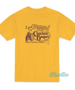 I Got Pegged At Cracker Barrel T-Shirt I Got Pegged At Cracker Barrel T-Shirt