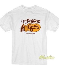 I Got Pegged At Cracker Barrel Unisex T-Shirt I Got Pegged At Cracker Barrel Unisex T-Shirt