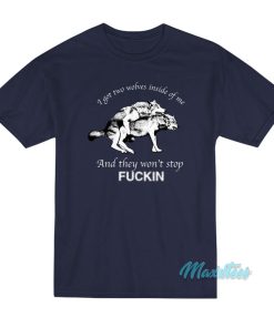 I Got Two Wolves Inside Of Me T-Shirt