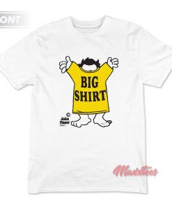 I Got a Big Shirt John Mayer T-Shirt I Got a Big Shirt John Mayer T-Shirt