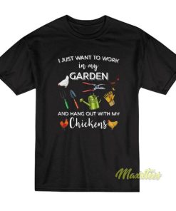 I Just Want To Work In My Garden T-Shirt