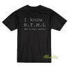 I Know HTML How To Meet Ladies T-Shirt