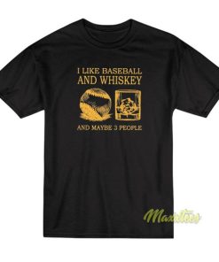 I Like Baseball and Whiskey T-Shirt