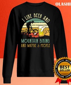 I Like Beer And Mountain Biking And Maybe 3 People Shirt
