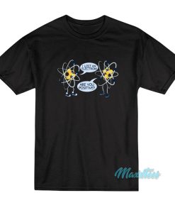 I Lost An Electron Are You Positive Spiderman T-Shirt