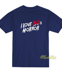 I Love 80s Horror T-Shirt
