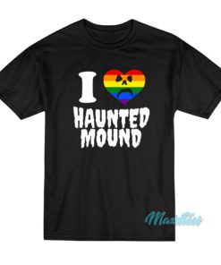 I Love Haunted Mound Pride T-Shirt