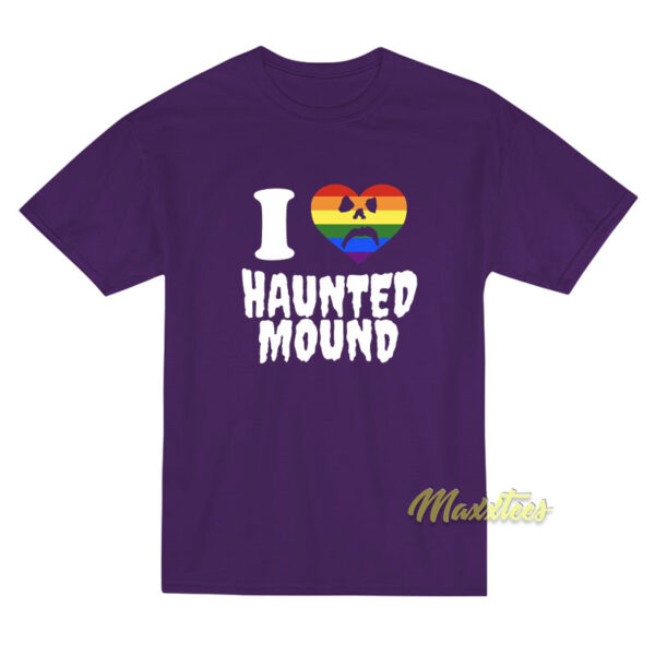 I Love Haunted Mound T-Shirt I Love Haunted Mound T-Shirt