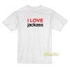 I Love Jackass T-Shirt