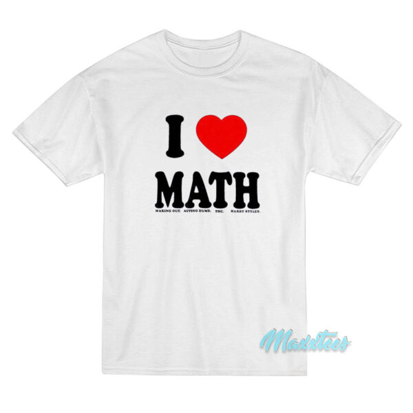 I Love Math T-Shirt I Love Math T-Shirt