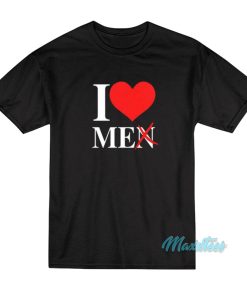 I Love Men I Love Me T-Shirt I Love Men I Love Me T-Shirt