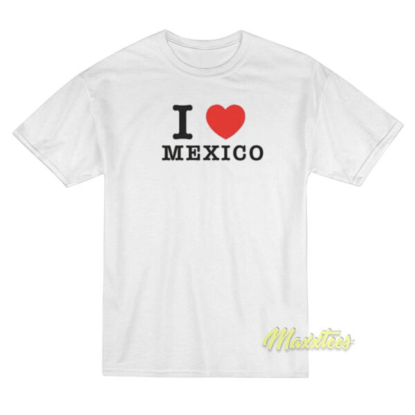 I Love Mexico Jennifer Walters She-Hulk T-Shirt I Love Mexico Jennifer Walters She-Hulk T-Shirt