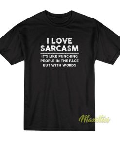 I Love Sarcasm Its Like T-Shirt