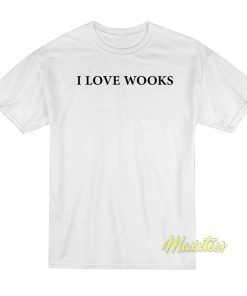 I Love Wooks T-Shirt I Love Wooks T-Shirt