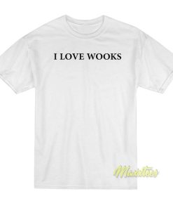 I Love Wooks T-Shirt