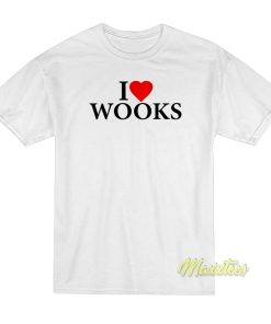 I Love Wooks Unisex T-Shirt I Love Wooks Unisex T-Shirt
