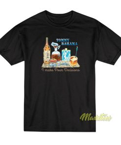 I Make Pour Decisions Tommy Bahama T-Shirt I Make Pour Decisions Tommy Bahama T-Shirt
