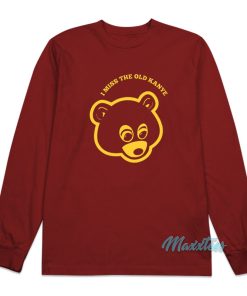 I Miss The Old Kanye West Bear Long Sleeve Shirt