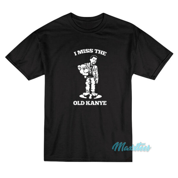 I Miss The Old Kanye West T-Shirt I Miss The Old Kanye West T-Shirt